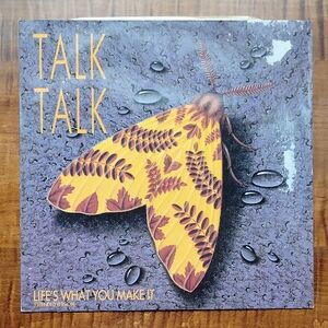 Talk Talk Vinyl Single Record LIFE'S WHAT YOU MAKE IT